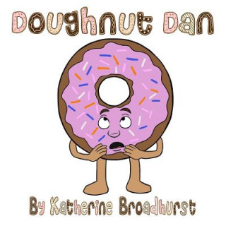 Kniha Doughnut Dan Miss Katherine Broadhurst