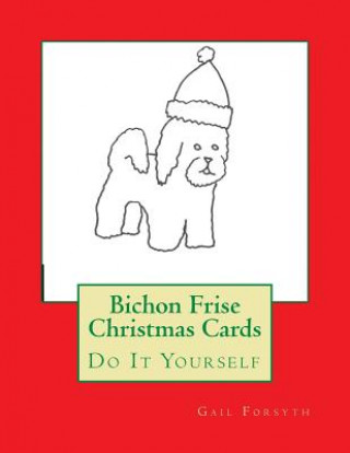 Livre Bichon Frise Christmas Cards: Do It Yourself Gail Forsyth