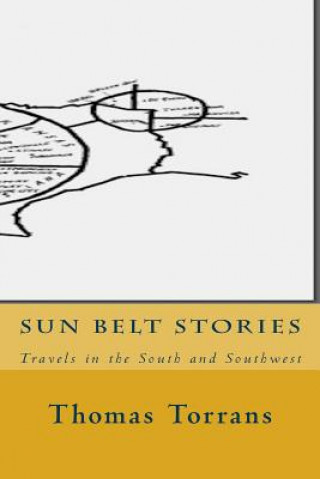 Книга Sun Belt Stories: Travels in the South and Southwest Thomas Torrans