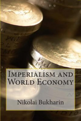 Kniha Imperialism and World Economy Nikolai Bukharin