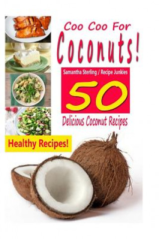 Kniha COO COO FOR COCONUTS - 50 DELICIOUS COCO Samantha Sterling