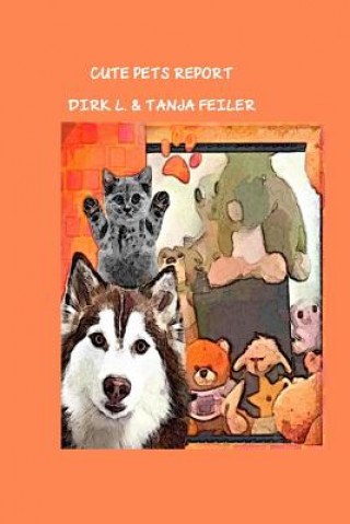 Книга Cute Pets Report D Dirk L Feiler F
