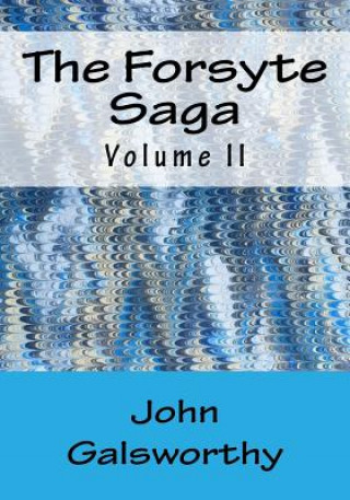 Könyv The Forsyte Saga: Volume II John Galsworthy