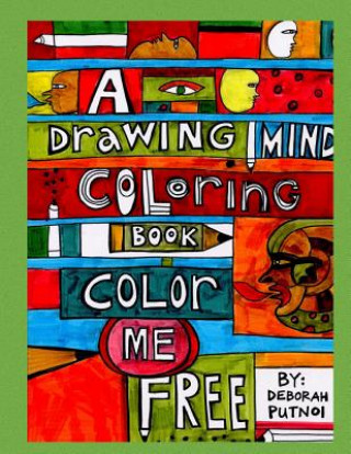 Carte A Drawing Mind Coloring Book: Color Me Free Deborah Putnoi
