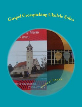 Książka Gospel Crosspicking Ukulele Solos Ondrej Sarek