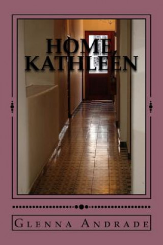 Book Home, Kathleen: From Swampoodle to Manhasset Glenna M Andrade