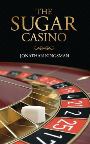 Könyv The Sugar Casino MR Jonathan Charles Kingsman