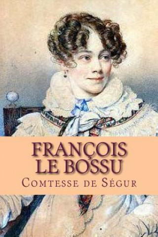 Kniha Francois le bossu Mrs Comtesse De Segur