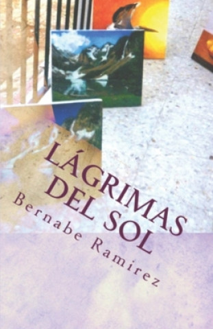 Книга Lagrimas del sol Bernabe Ramirez
