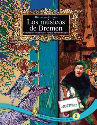 Carte Los Músicos de Bremen: TOMO 2 de los Clásicos Universales de Patty Patricia Fernandini