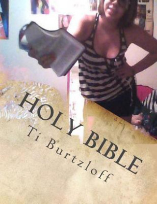 Carte Holy Bible: The Whole Bible Ti Burtzloff