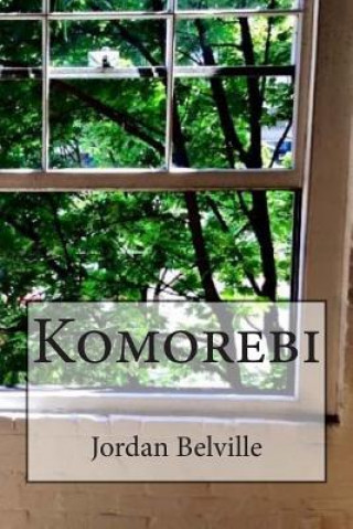 Könyv Komorebi: Komorebi Jordan W Belville