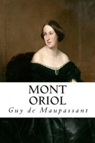 Könyv Mont Oriol Guy de Maupassant