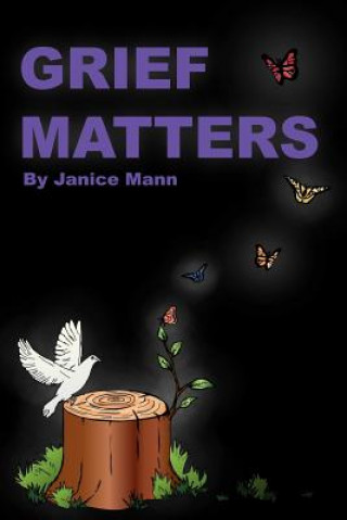 Buch Grief Matters: A Primer for Handling Grief Janice M Mann