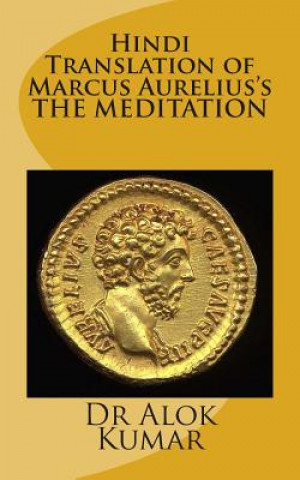 Kniha Hindi Translation of Marcus Aurelius?s the Meditations Dr Alok Kumar