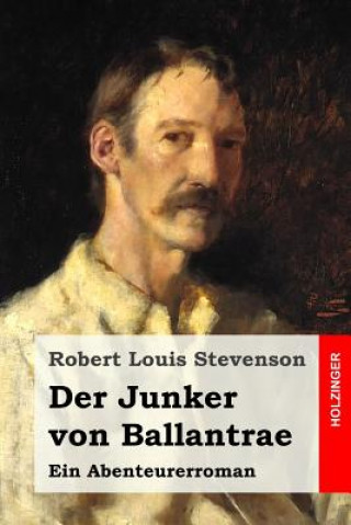 Book Der Junker von Ballantrae: Ein Abenteurerroman Robert Louis Stevenson