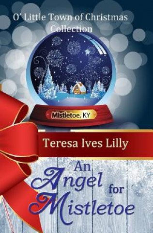 Kniha An Angel For Mistletoe Teresa Ives Lilly