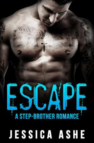 Könyv Escape: A Stepbrother Romance Jessica Ashe