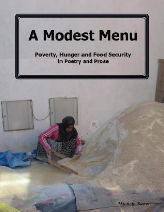 Kniha A Modest Menu: : Poverty, Hunger and Food Security, in Poetry and Prose Michele Baron