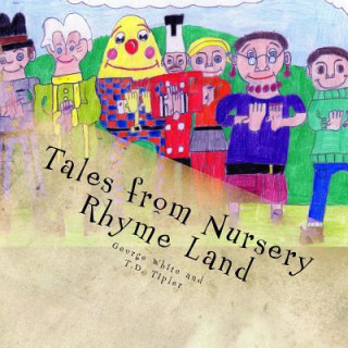 Книга Tales from Nursery Rhyme Land T D Tipler