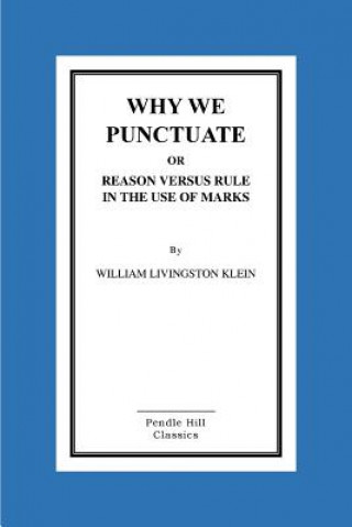 Knjiga Why We Punctuate William Livingston Klein