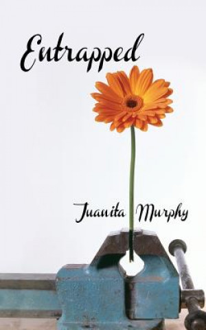 Βιβλίο Entrapped Juanita Murphy