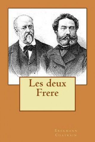 Kniha Les deux Frere M Erckmann Chatrain