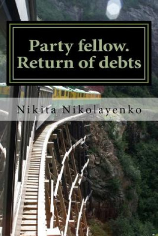 Kniha Party fellow. Return of debts Nikita Alfredovich Nikolayenko