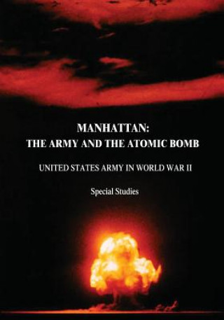 Carte Manhattan: The Army and the Atomic Bomb Vincent C Jones