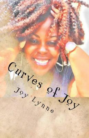 Kniha Curves of Joy: Curves, Confidence, and Coaching MS Joy Lynne