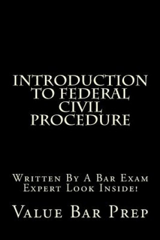 Book Introduction To Federal Civil Procedure: Written By A Bar Exam Expert Look Inside! Value Bar Prep