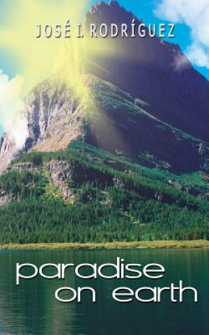 Knjiga Paradise On Earth MR Jose I Rodriguez