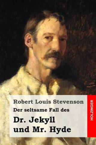 Könyv Der seltsame Fall des Dr. Jekyll und Mr. Hyde Robert Louis Stevenson