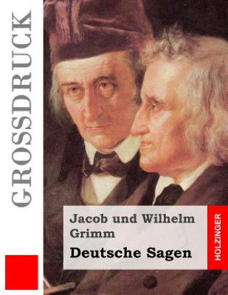 Kniha Deutsche Sagen (Großdruck): Vollständige Ausgabe der dritten Auflage Wilhelm Grimm