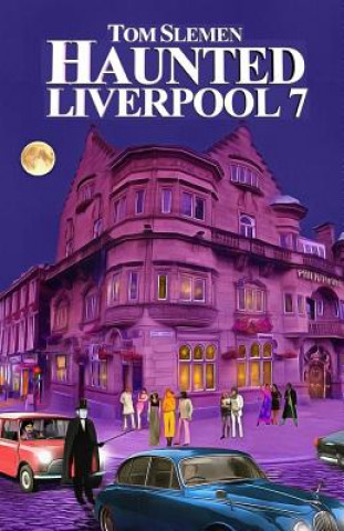 Kniha Haunted Liverpool 7 Tom Slemen