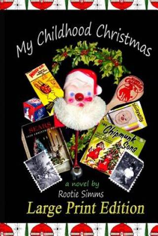 Kniha My Childhood Christmas: Large Print Edition Rootie Simms