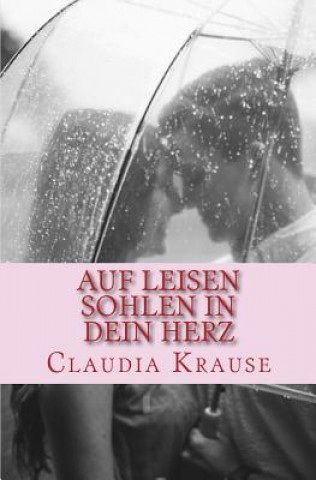Kniha Auf leisen Sohlen in dein Herz Claudia Krause