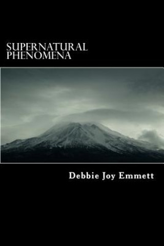 Knjiga Supernatural Phenomena Mrs Debbie Joy Emmett Pastor