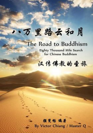 Kniha The Road to Buddhism: Eighty Thousand Mile Search for Chinese Buddhism Victor Chiang