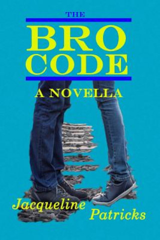 Könyv The Bro Code: A Novella Jacqueline Patricks