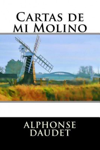 Könyv Cartas de mi Molino Alphonse Daudet