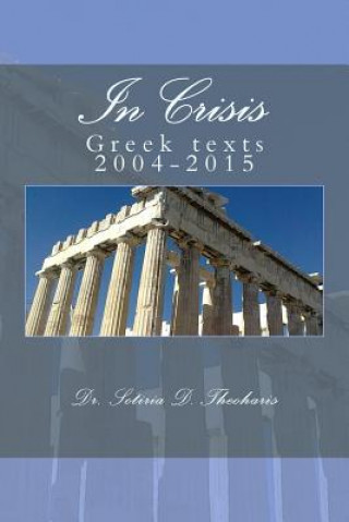 Libro In Crisis: Texts 2004-2015 Dr Sotiria D Theoharis