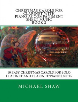 Carte Christmas Carols For Clarinet With Piano Accompaniment Sheet Music Book 2 Michael Shaw