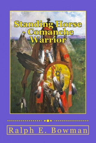 Carte Standing Horse - Comanche Warrior Ralph E Bowman
