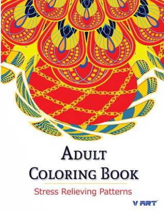 Carte Adult Coloring Book: Coloring Books For Adults: Stress Relieving Patterns Coloring Books For Adults by V Art