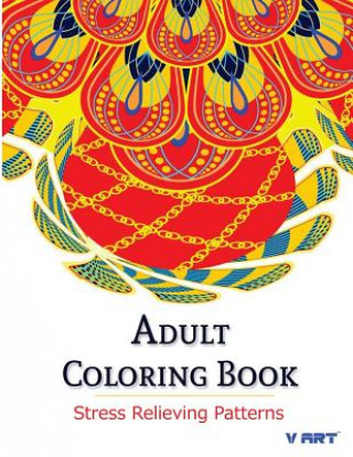 Libro Adult Coloring Book: Coloring Books For Adults: Stress Relieving Patterns Coloring Books For Adults by V Art