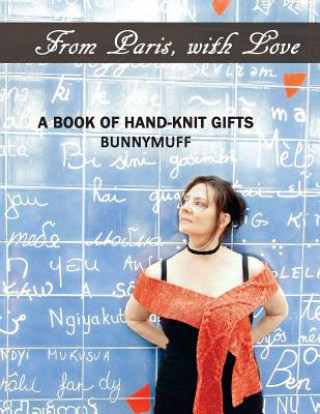 Libro From Paris, with Love: A Book of Hand-Knit Gifts Mona Zillah