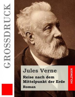 Kniha Reise nach dem Mittelpunkt der Erde (Großdruck): Roman Jules Verne