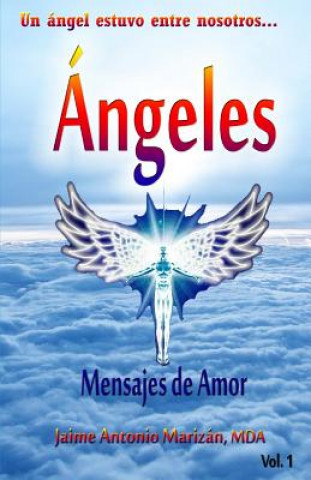 Knjiga Angeles: Mensajes de amor Jaime Antonio Marizan Mda