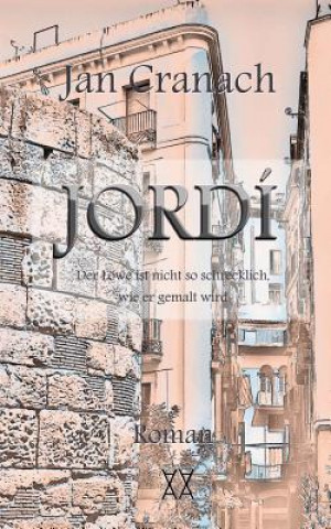 Knjiga Jordí: Der Löwe ist nicht so schrecklich, wie er gemalt wird MR Jan Cranach